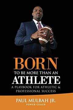 portada Born to be More Than an Athlete: A Playbook for Athletic & Professional Success 