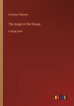 portada The Angel in the House: in large print (en Inglés)