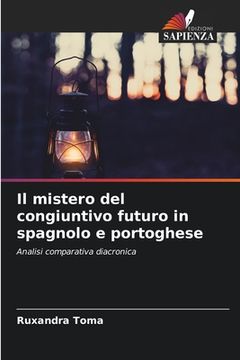 portada Il mistero del congiuntivo futuro in spagnolo e portoghese (in Italian)