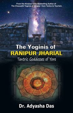 portada The Yoginis of Ranipur Jharial: Tantric Goddesses of Yore (en Inglés)