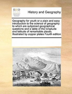 portada geography for youth or a plain and easy introduction to the science of geography: to which are subjoined geographical questions and a table of the lon
