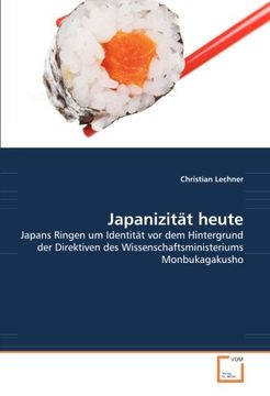 portada Japanizität heute: Japans Ringen um Identität vor dem Hintergrund der Direktiven des Wissenschaftsministeriums Monbukagakusho