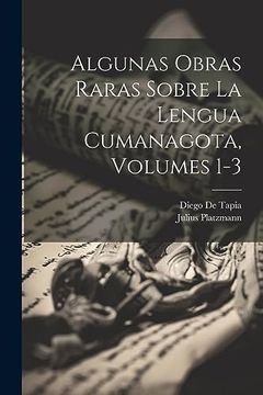 portada Algunas Obras Raras Sobre la Lengua Cumanagota, Volumes 1-3