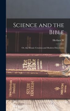 portada Science and the Bible; or, the Mosaic Creation and Modern Discoveries