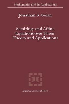 portada semirings and affine equations over them: theory and applications (en Inglés)