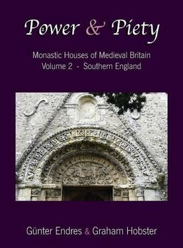 portada Power and Piety: Monastic Houses of Medieval Britain - Volume 2 - Southern England