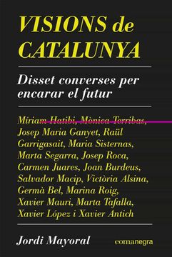 portada Visions de Catalunya: Disset Converses per Encarar el Futur (en Catalá)