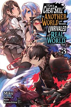 portada I got a Cheat Skill in Another World and Became Unrivaled in the Real World, Too, Vol. 3 (Light Novel) (Volume 3) (i got a Cheat Skill in Another. In the Real World, too (Light Novel)) (en Inglés)