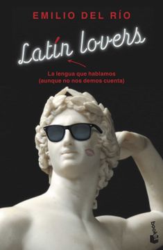 portada Latin Lovers: La Lengua que Hablamos (Aunque no nos Demos Cuenta) (in Spanish)