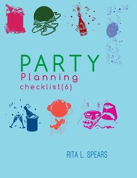 portada The Party Planning: Ideas, Checklist, Budget, Bar& Menu for a Successful Party (Planning Checklist6) (en Inglés)