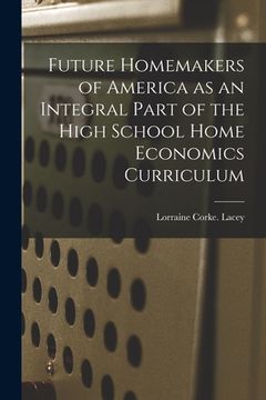portada Future Homemakers of America as an Integral Part of the High School Home Economics Curriculum (en Inglés)