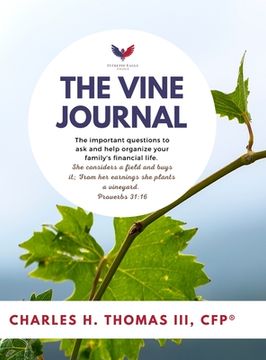 portada The Vine Journal: The important questions to ask and help organize your family's financial life. (in English)