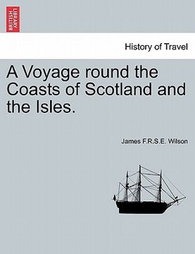 portada a voyage round the coasts of scotland and the isles. (en Inglés)