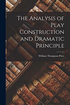 portada The Analysis of Play Construction and Dramatic Principle (in English)