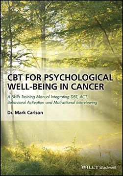 portada Cbt for Psychological Well-being in Cancer - a Skills Training Manual Integrating Dbt, Act, Behavioral Activation and Motivational Interviewin