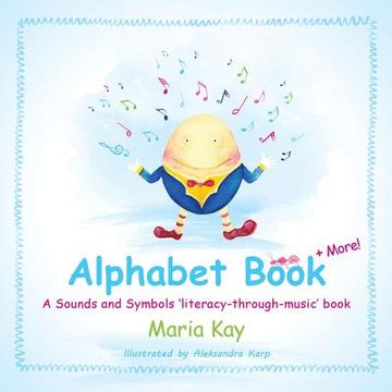 portada Alphabet Book + More: A Sounds and Symbols 'literacy-through-music' book (en Inglés)