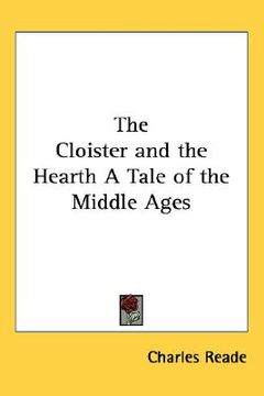 portada the cloister and the hearth a tale of the middle ages