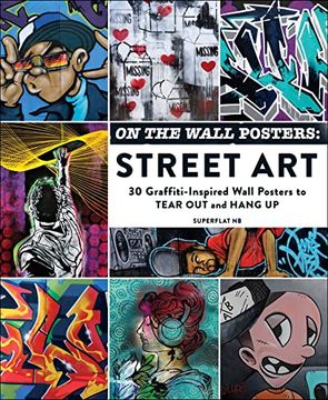 portada On the Wall Posters: Street Art: 30 Graffiti-Inspired Wall Posters to Tear out and Hang up 