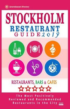 portada Stockholm Restaurant Guide 2019: Best Rated Restaurants in Stockholm, Sweden - 500 Restaurants, Bars and Cafés recommended for Visitors, 2019 (en Inglés)
