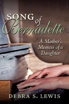 portada song of bernadette: a mother's memoir of a daughter