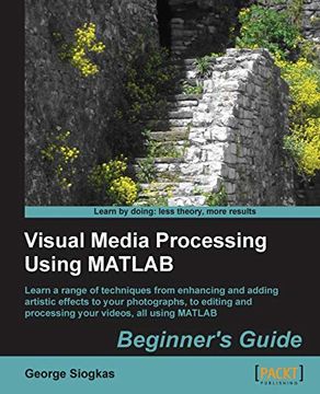 portada Visual Media Processing Using Matlab Beginner's Guide (en Inglés)