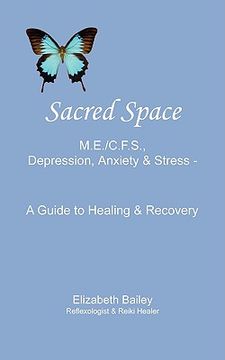 portada sacred space: m.e./c.f.s., depression, anxiety and stress - a guide to healing and recovery (en Inglés)