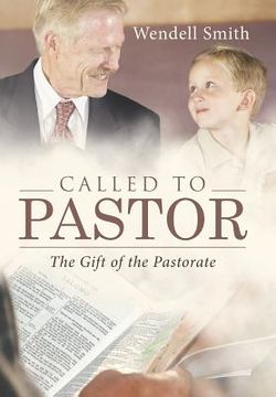 portada Called to Pastor: The Gift of the Pastorate (en Inglés)