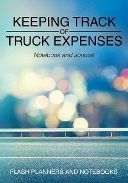 portada Keeping Track of Truck Expenses Notebook and Journal (en Inglés)