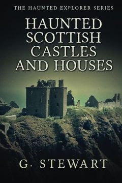 portada Haunted Scottish Castles and Houses: Volume 3 (The Haunted Explorer Series)
