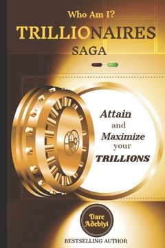 portada Who Am I? Trillionaires Saga: Attain and Maximize Your Trillions