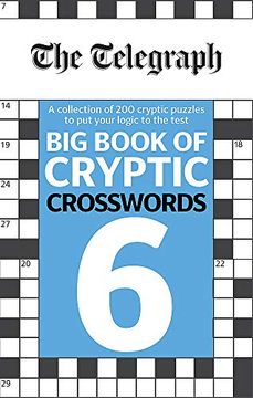 portada The Telegraph big Book of Cryptic Crosswords 6: More Than 200 Cryptic Puzzles to put Your Logic to the Test (The Telegraph Puzzle Books) 