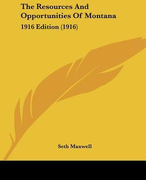 portada the resources and opportunities of montana: 1916 edition (1916) (in English)