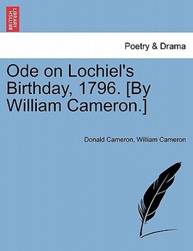 portada ode on lochiel's birthday, 1796. [by william cameron.] (en Inglés)