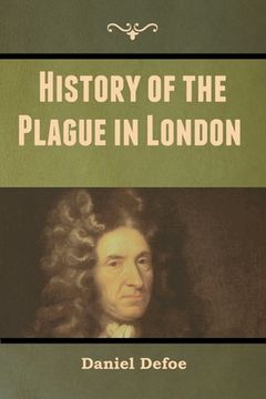 portada History of the Plague in London (in English)