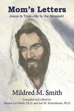 portada Mom's Letters: Jesus Is True---He Is the Messiah!