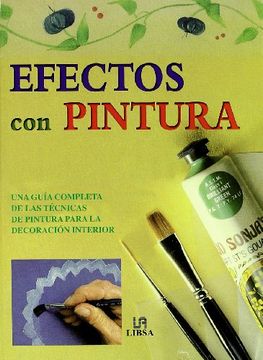 portada Efectos con Pintura: Guía Completa con Técnicas de Pintura Para Decorar la Casa (Decoración) (in Spanish)