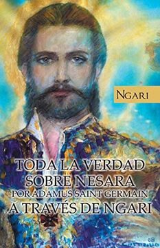 portada Toda la Verdad Sobre Nesara por Adamus Saint Germain a Través de Ngari (in Spanish)