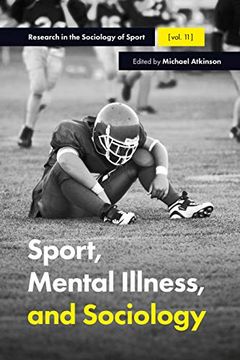 portada Sport, Mental Illness and Sociology: 11 (Research in the Sociology of Sport) (en Inglés)
