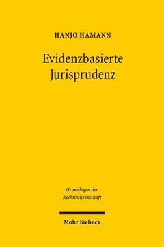 portada Evidenzbasierte Jurisprudenz: Methoden Empirischer Forschung Und Ihr Erkenntniswert Fur Das Recht Am Beispiel Des Gesellschaftsrechts (en Alemán)