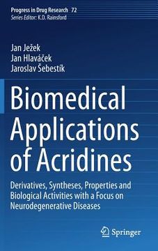 portada Biomedical Applications of Acridines: Derivatives, Syntheses, Properties and Biological Activities with a Focus on Neurodegenerative Diseases (en Inglés)