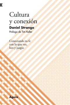 portada Cultura y Conexión: Conectando tu fe con lo que Ves, Lees y Juegas: 25 (Ágora) (in Spanish)