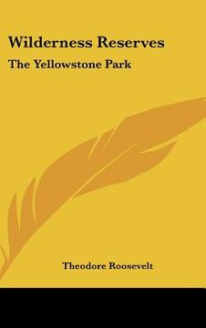 portada wilderness reserves: the yellowstone park (en Inglés)