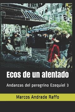 portada Ecos de un atentado: Andanzas del peregrino Ezequiel 3