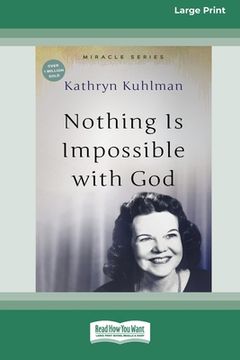 portada Nothing Is Impossible With God: [Updated Edition] [16pt Large Print Edition] (en Inglés)