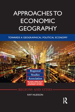 portada Approaches to Economic Geography: Towards a Geographical Political Economy (en Inglés)
