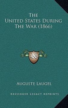 portada the united states during the war (1866) (en Inglés)