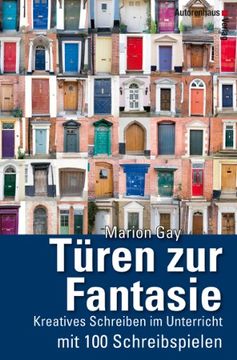 portada Türen zur Fantasie: Kreatives Schreiben im Unterricht mit 100 Schreibbeispielen (en Alemán)