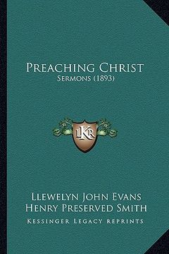 portada preaching christ: sermons (1893) (in English)