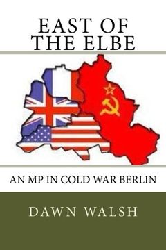 portada East of The Elbe: An MP in Cold War Berlin