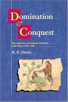 portada Domination and Conquest: The Experience of Ireland, Scotland and Wales, 1100-1300 (The Wiles Lectures) (in English)